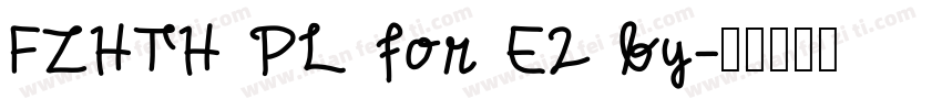 FZHTH PL for E2 by字体转换